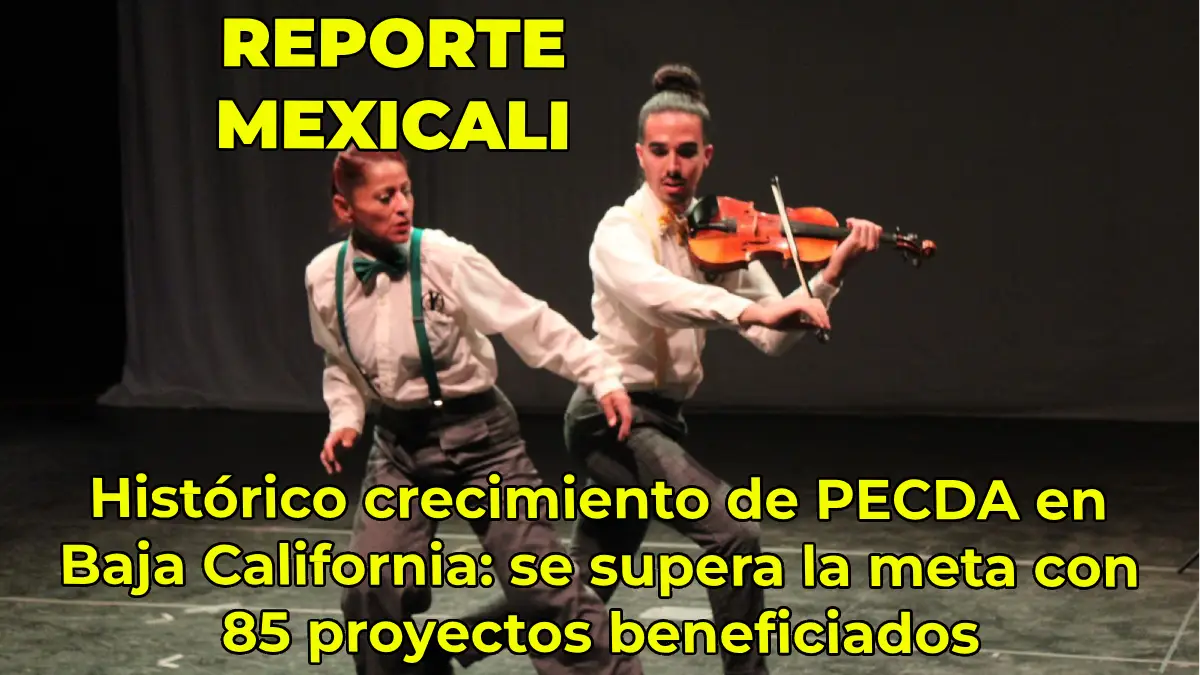 Histórico crecimiento de PECDA en Baja California: se supera la meta con 85 proyectos beneficiados
